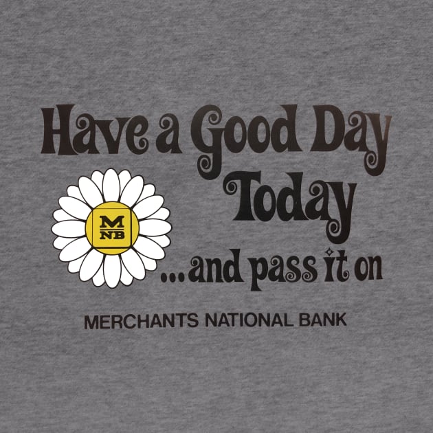 Have a Good Day Today and Pass it On by TopCityMotherland